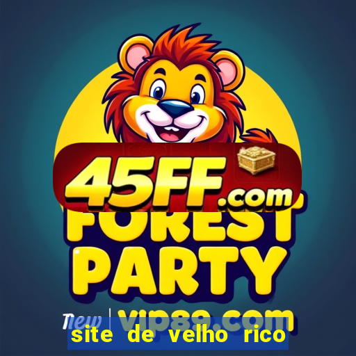 site de velho rico para ganhar pix